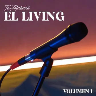 El Living, Vol. 1 by Te Alabaré