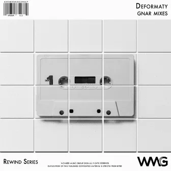 Rewind Series: Deformaty - Gnar Mixes by Deformaty