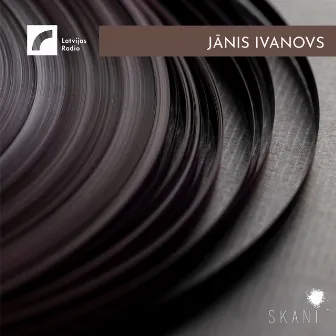 Latvian Radio Archive: Jānis Ivanovs by Jānis Ivanovs