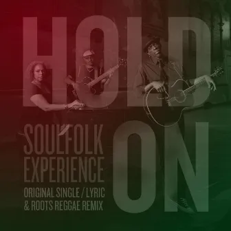 Hold On - (Roots Reggae Remix) by The Soulfolk Experience