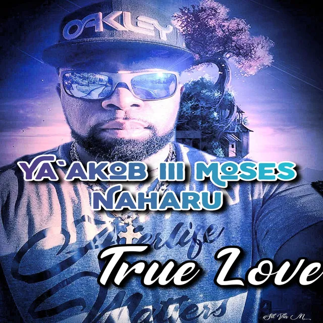 Ya'akob III Moses Naharu Presents... True Love