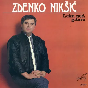 Laku Noć Gitaro by Zdenko Nikšić