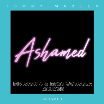 Ashamed (Division 4 & Matt Consola Remixes) by Matt Consola