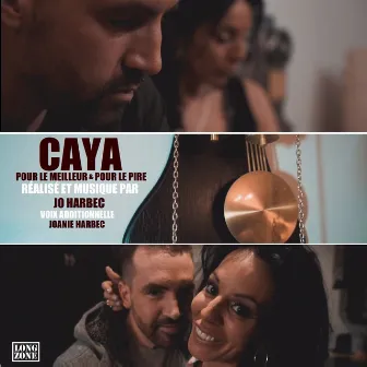 Pour le meilleur & pour le pire by Caya