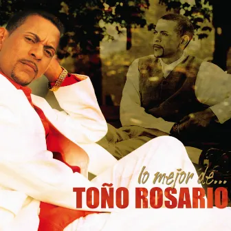 Lo Mejor De...Toño Rosario by Toño Rosario