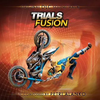 Trials Fusion (DLC Game Soundtrack) by Petri Alanko