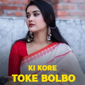 Ki Kore Toke Bolbo by Anushka Patra