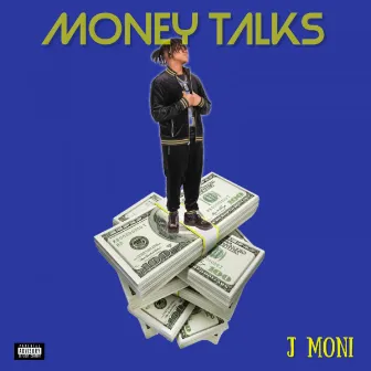 Money Talks by J Moni