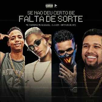 Se Não Deu Certo Bê, Falta de Sorte by MC Gueguel