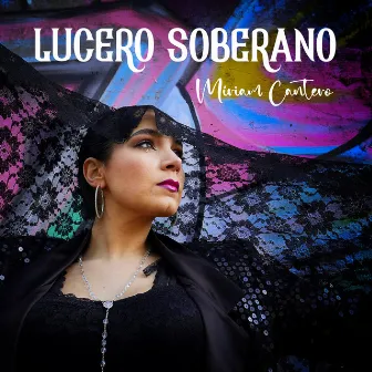 Lucero Soberano by Míriam Cantero