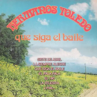 Que Siga el Baile by Hermanos Toledo