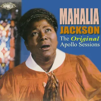 The Original Apollo Sessions by Mahalia Jackson