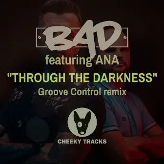 Through The Darkness (Groove Control Remix) by BAD