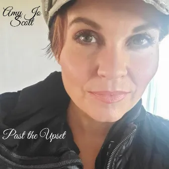 Past the Upset by Amy Jo Scott