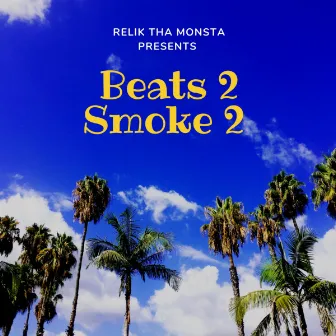 BEATS 2 SMOKE 2 by Relik Tha Monsta