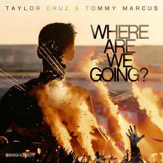 Where Are We Going? by Tommy Marcus