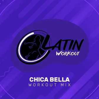 Chica Bella by Latin Workout