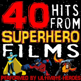 40 Hits from Superhero Films by Ultimate Heroes