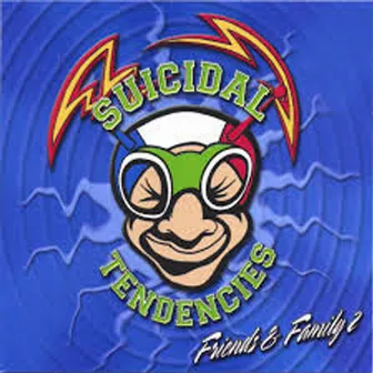 Friends & Family 2 by Suicidal Tendencies