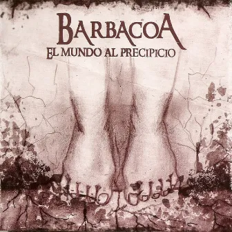 El Mundo Al Precipicio by Barbacoa