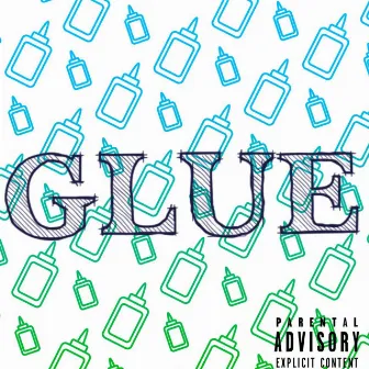 Glue by Bmore Gzz