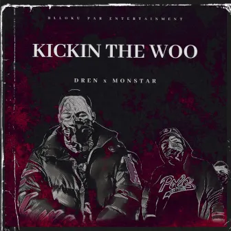 Kickin The Woo by Dren