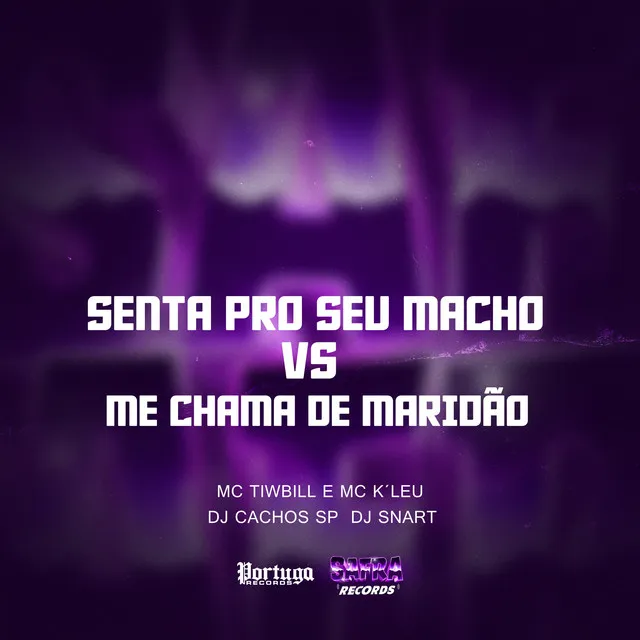 SENTA PRO SEU MACHO VS ME CHAMA DE MARIDÃO