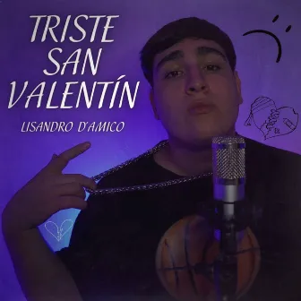 Triste San Valentín by Lisandro D ́Amico