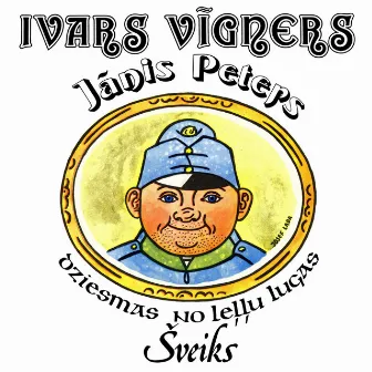 Dziesmas no leļļu lugas 'Šveiks' by Jānis Peters