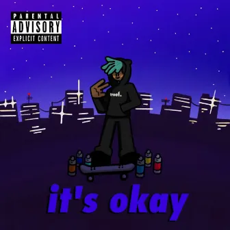 Its Okay (Freestyle) by Homelessxhonds