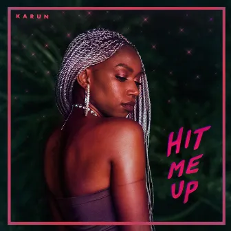 Hit Me Up by Karun