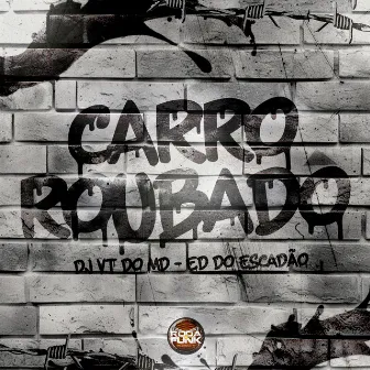 Carro Roubado by DJ VT Do MD