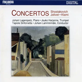 Shostakovich, Jolivet, Klami : Concertos by Juhani Lamminmäki