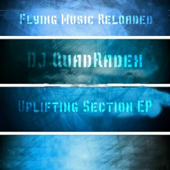 Uplifting Section EP by DJ Quadradex