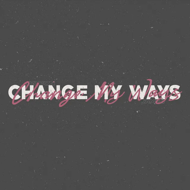 Change My Ways