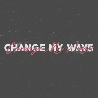 Change My Ways by Dayton James