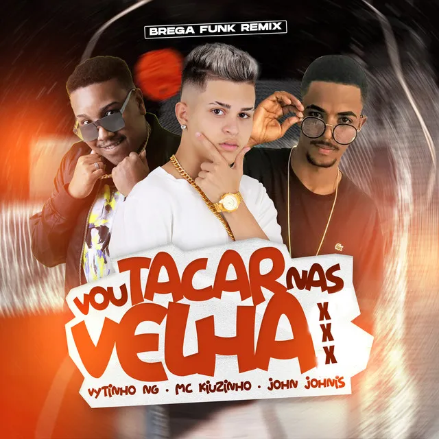 Vou Tacar nas Velha - Remix