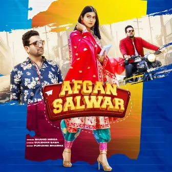 Afgan Salwar (feat. Shakti Bhardwaj) by SHAHID MIRZA