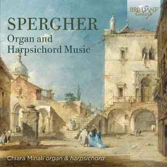 Spergher: Organ and Harpsichord Music by Ignazio Spergher