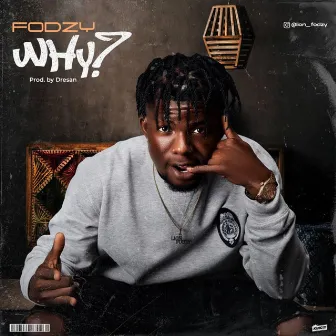 WHY by Fodzy