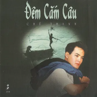 Chế Thanh - Đêm cắm câu by Bich Phuong