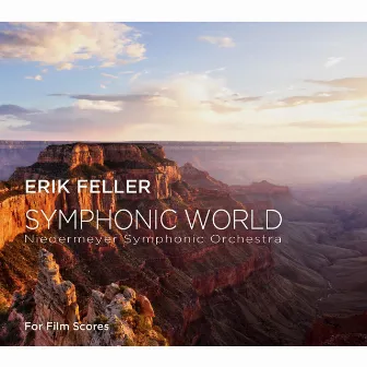 Erik Feller: Symphonic World by Erik Feller