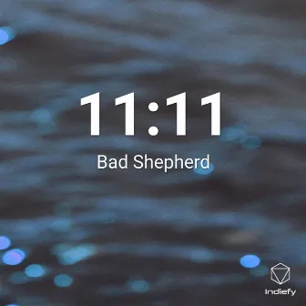 11:11 by Bad Shepherd