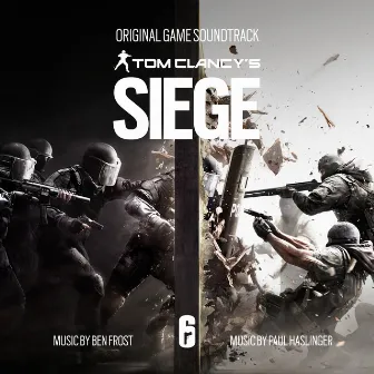 Tom Clancy's Siege (Original Game Soundtrack) by Paul Haslinger