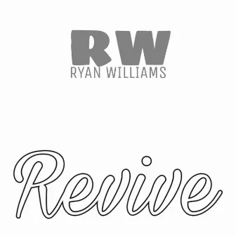 Revive by Ryan Williams