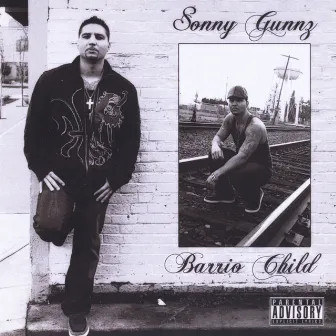 Barrio Child by Sonny Gunnz