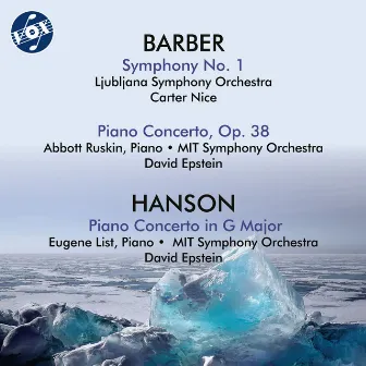 Barber: Symphony No. 1, Op. 9 & Piano Concerto, Op. 38 - Hanson: Piano Concerto in G Major, Op. 36 by David Epstein