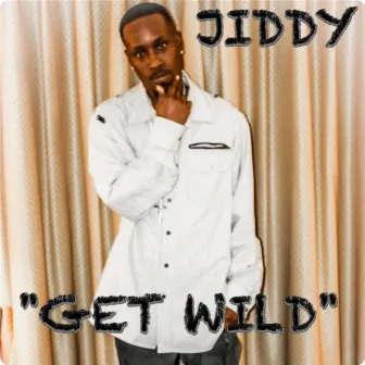 Get Wild by Jiddy