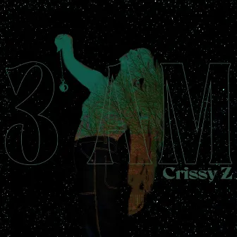 3 AM by Crissy Z