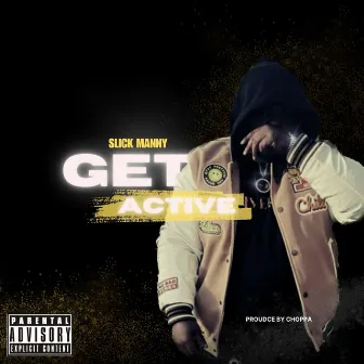 Get Active by Slick Manny